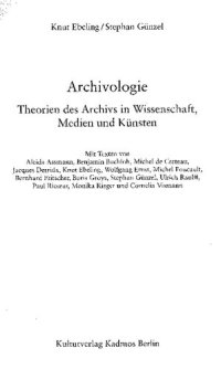 cover of the book Archivologie : Theorien des Archivs in Wissenschaft, Medien und Künsten