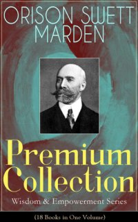 cover of the book Orison Swett Marden Premium Collection (18 Books in One Volume)