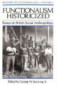 cover of the book Functionalism Historicized: Essays on British Social Anthopology