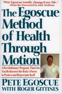 cover of the book The Egoscue Method of Health Through Motion: Revolutionary Program of Stretching