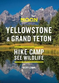 cover of the book Moon Yellowstone & Grand Teton: Hike, Camp, See Wildlife