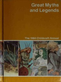 cover of the book Great Myths and Legends: The 1984 Childcraft Annual