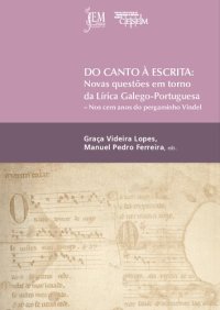 cover of the book Do Canto à Escrita: Novas questões em torno da Lírica Galego-Portuguesa - Nos cem anos do Pergaminho Vindel