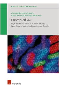 cover of the book Security And Law: Legal And Ethical Aspects Of Public Security, Cyber Security And Critical Infrastructure Security