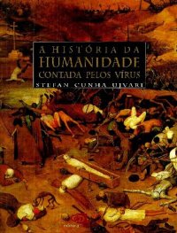 cover of the book A história da humanidade contada pelos vírus: bactérias, parasitas e outros microrganismos