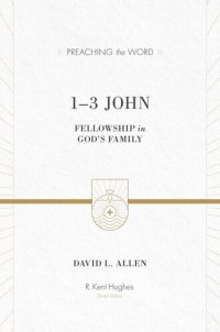 cover of the book 1-3 John: Fellowship in God's Family (Preaching the Word)