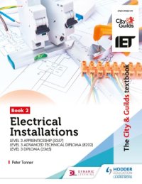 cover of the book The City & Guilds Textbook:Book 2 Electrical Installations for the Level 3 Apprenticeship (5357), Level 3 Advanced Technical Diploma (8202) & Level 3 Diploma (2365)