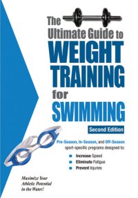 cover of the book The Ultimate Guide to Weight Training for Swimming