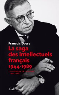 cover of the book La saga des intellectuels français, I: À l'épreuve de l'histoire (1944-1968)