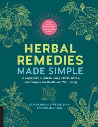 cover of the book Herbal Remedies Made Simple: A Beginner's Guide to Using Plants, Herbs, and Flowers for Health and Well-Being