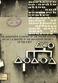 cover of the book The subsistence economy of the Dogrib Indians of Lac La Martre in the Mackenzie District of the Northwest Territories (Tlicho, Whati, Dene)