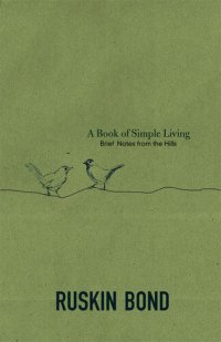 cover of the book A Book of Simple Living: Brief Notes from the Hills