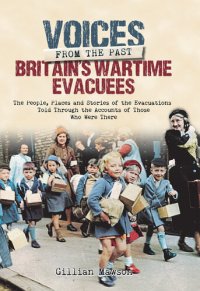 cover of the book Britain's Wartime Evacuees: The People, Places and Stories of the Evacuations Told Through the Accounts of Those Who Were There