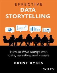 cover of the book Effective Data Storytelling: How to Drive Change with Data, Narrative and Visuals