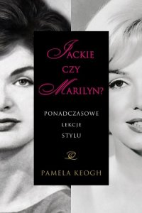 cover of the book Jackie czy Marilyn? Ponadczasowe lekcje stylu