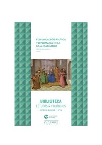 cover of the book Comunicación Política e Diplomática en la Baja Edad Media