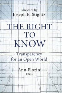 cover of the book The Right to Know: Transparency for an Open World