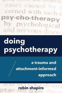 cover of the book Doing Psychotherapy: A Trauma and Attachment-Informed Approach