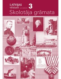 cover of the book LATVIJAS VĒSTURE PAMATSKOLAI. 3. Skolotāja grāmata