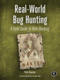 cover of the book Real-World Bug Hunting: A Field Guide to Web Hacking