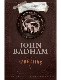 cover of the book John Badham on Directing: Notes from the Sets of Saturday Night Fever, WarGames, and More