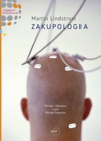 cover of the book Zakupologia. Prawdy i kłamstwa o tym, dlaczego kupujemy