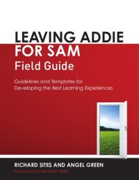 cover of the book Leaving ADDIE for SAM Field Guide: Guidelines and Templates for Developing the Best Learning Experiences