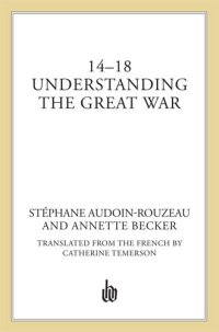 cover of the book 14-18: Understanding the Great War