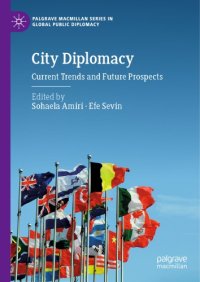 cover of the book City Diplomacy: Current Trends And Future Prospects