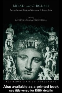 cover of the book 'Bread and Circuses': Euergetism and municipal patronage in Roman Italy (Routledge Classical Monographs)