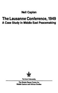 cover of the book The Lausanne Conference, 1949: A Case Study in Middle East Peacemaking