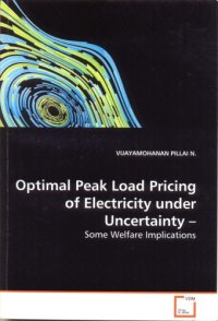 cover of the book Optimal Peak Load Pricing of Electricity Under Uncertainty - Some Welfare Implications