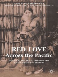 cover of the book Red Love Across the Pacific : Political and Sexual Revolutions of the Twentieth Century