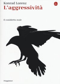 cover of the book L'aggressività. Il cosiddetto male