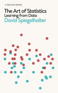 cover of the book The Art of Statistics: Learning from Data (Pelican Books)