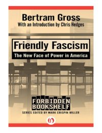 cover of the book Friendly Fascism: The New Face of Power in America