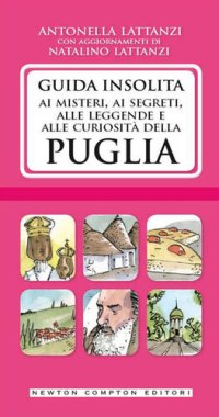 cover of the book Guida insolita ai misteri, ai segreti, alle leggende e alle curiosità della Puglia (eNewton Manuali e Guide) (Italian Edition)