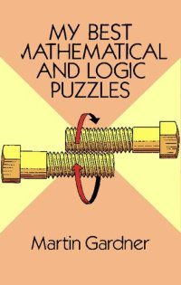 cover of the book My Best Mathematical and Logic Puzzles (Dover Recreational Math)