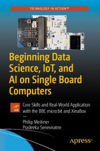 cover of the book Beginning Data Science, IoT, and AI on Single Board Computers: Core Skills and Real-World Application with the BBC micro:bit and XinaBox