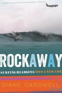 cover of the book Rockaway: Surfing Headlong Into a New Life