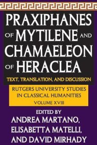 cover of the book Praxiphanes of Mytilene and Chamaeleon of Heraclea: Text, Translation, and Discussion