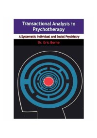 cover of the book Transactional Analysis in Psychotherapy: A Systematic Individual and Social Psychiatry