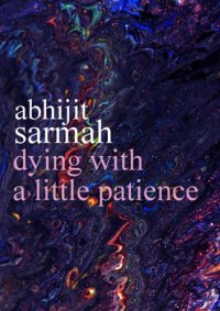 cover of the book Dying With A Little Patience: Poems