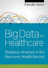 cover of the book Big Data in Healthcare: Statistical Analysis of the Electronic Health Record (1)