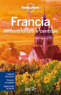 cover of the book Francia settentrionale e centrale (Italian Edition)