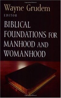 cover of the book Biblical Foundations for Manhood and Womanhood