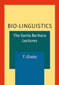 cover of the book Bio-linguistics: The Santa Barbara Lectures