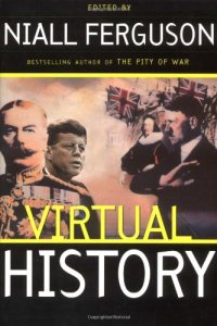 cover of the book Virtual History: Alternatives and Counterfactuals