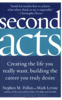 cover of the book Second Acts: Creating the Life You Really Want, Building the Career You Truly Desire