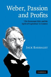 cover of the book Weber, Passion and Profits: 'The Protestant Ethic and the Spirit of Capitalism' in Context